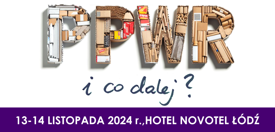 PPWR - I co dalej
13-14 listopada 2024 r., Hotel Novotel Łódź