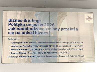 Biznes Briefing: Polityka unijna w 2026 - Jak nadchodzące zmiany przełożą się na polski biznes?